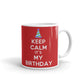 Keep Calm It's My Birthday Coffee Tea Ceramic Mug/Cup