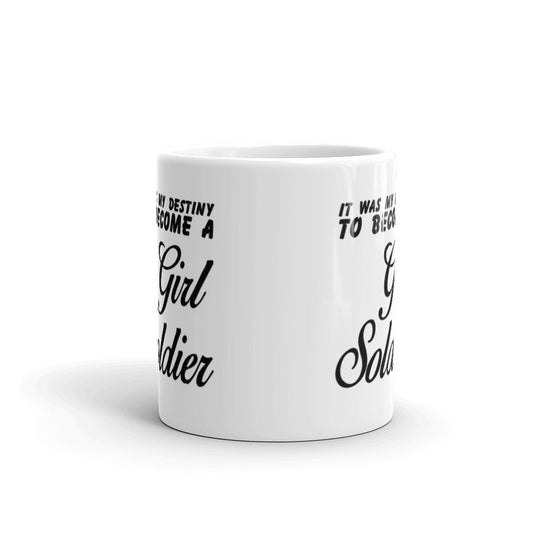 It Was My Destiny To Become a Girl Soldier Coffee Tea Ceramic Mug/Cup