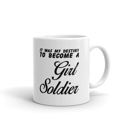 It Was My Destiny To Become a Girl Soldier Coffee Tea Ceramic Mug/Cup