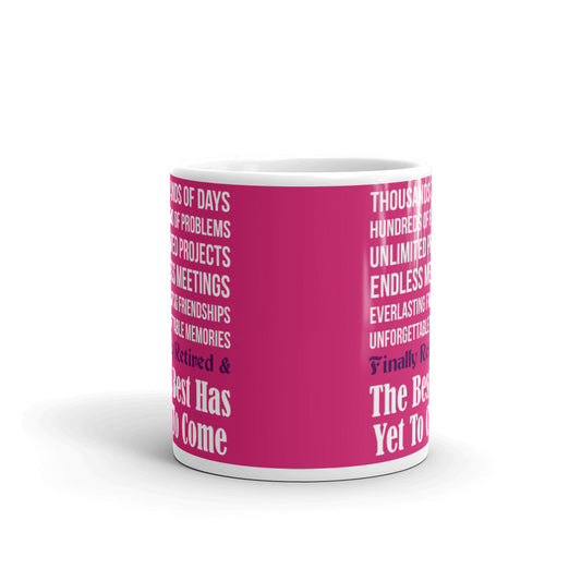 Finally Retired Poem The Best Has Yet to Come Coffee Tea Ceramic Mug/Cup