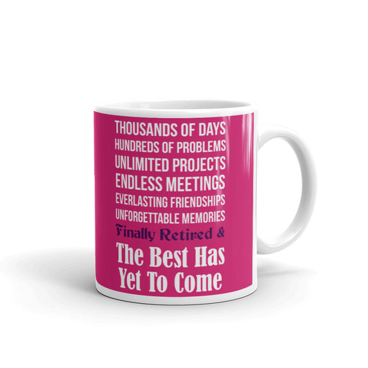 Finally Retired Poem The Best Has Yet to Come Coffee Tea Ceramic Mug/Cup