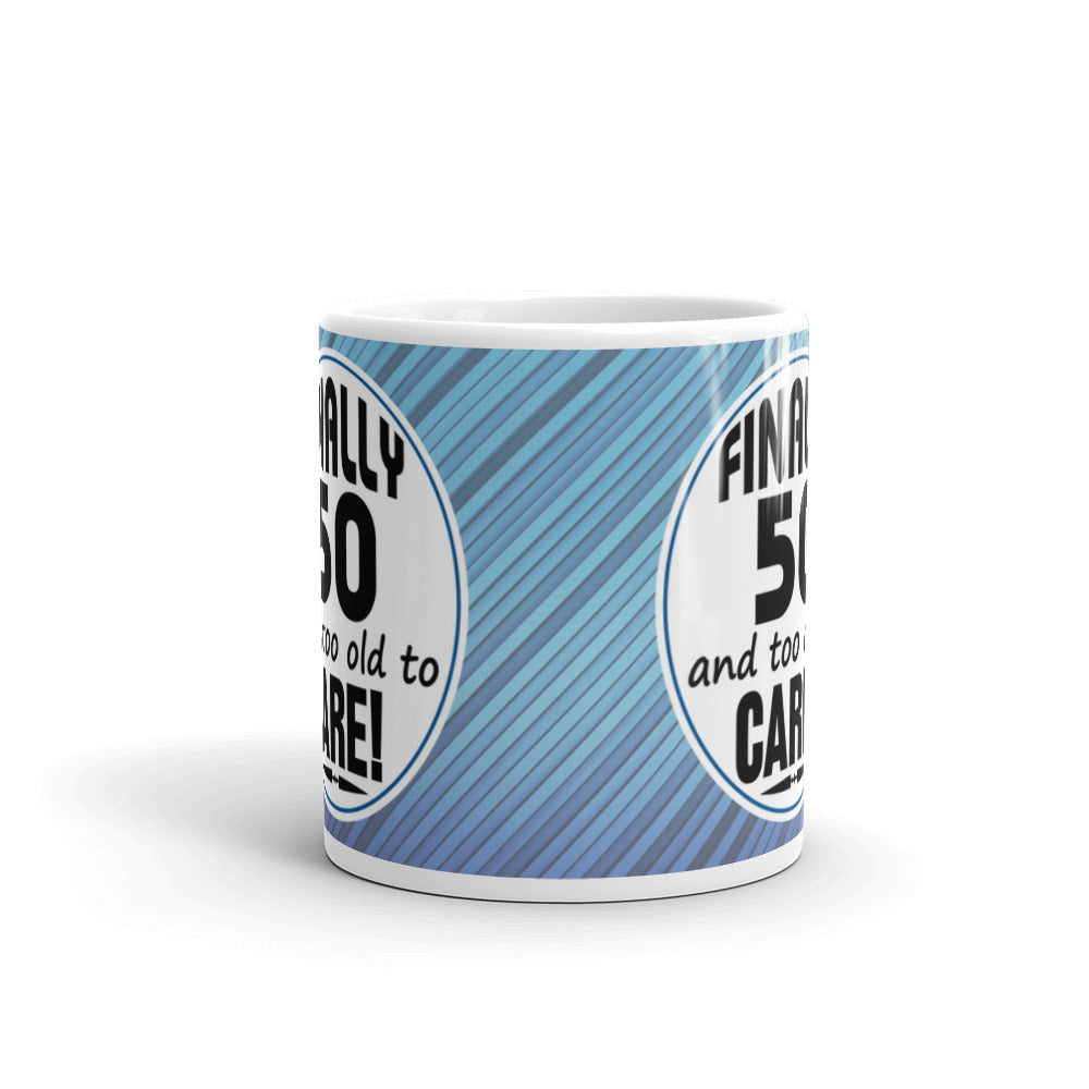 For All Finally 50 And Too Old To Care Coffee Tea Ceramic Mug/Cup