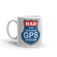 Dad The Original GPS System Funny Dad Coffee Tea Ceramic Mug/Cup