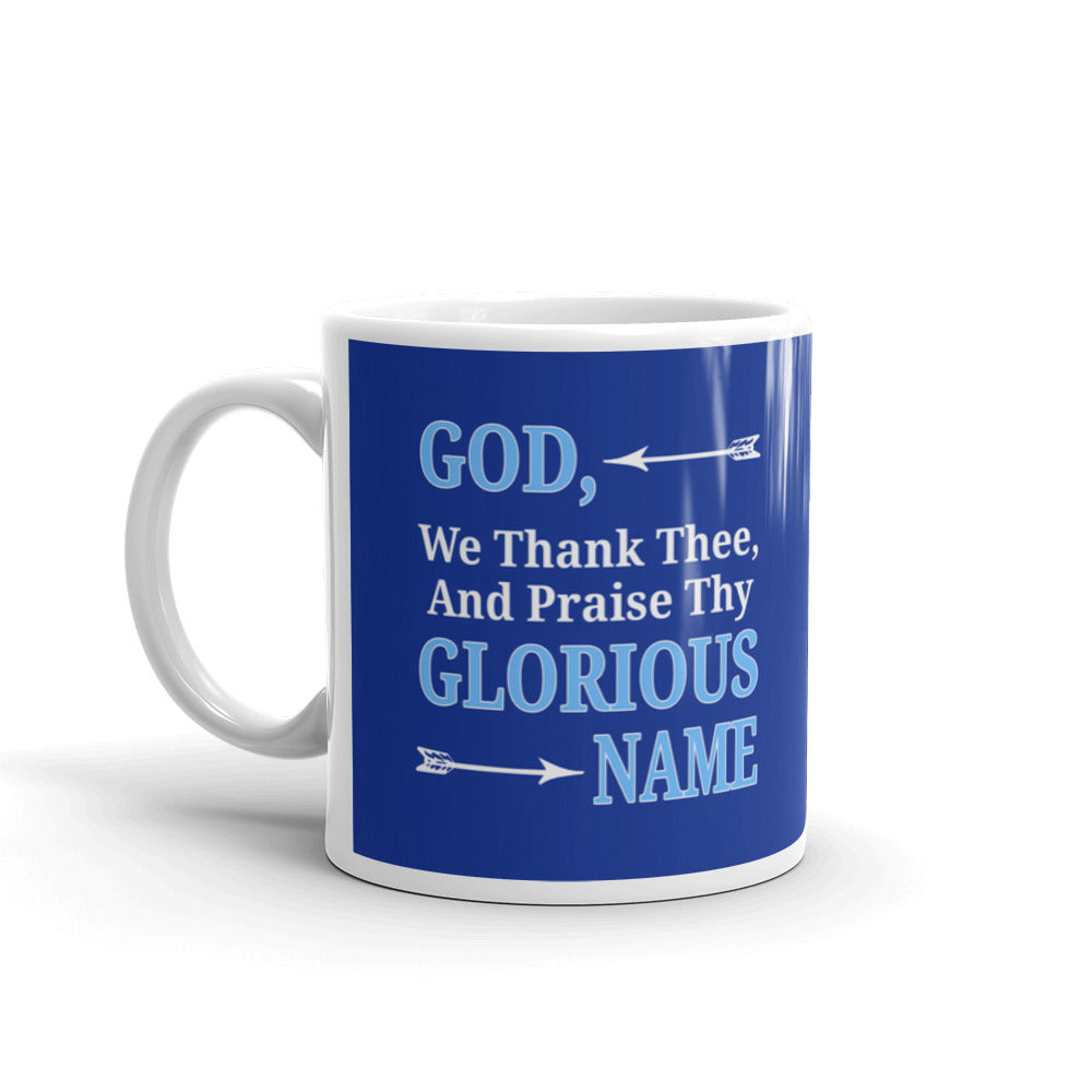 God We Thank and Praise Thy Name Religious Coffee Tea Ceramic Mug/Cup