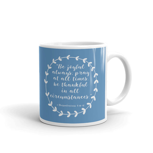 Be Joyful Always Pray At All Times Be Thankfull Coffee Tea Ceramic Mug/Cup