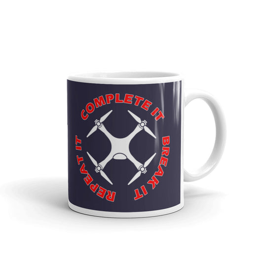 Complete It Break It Repeat It Drone Coffee Tea Ceramic Mug/Cup