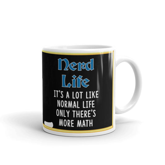 Nerd Life It's A Lot Like Normal Life Only Coffee Tea Ceramic Mug/Cup