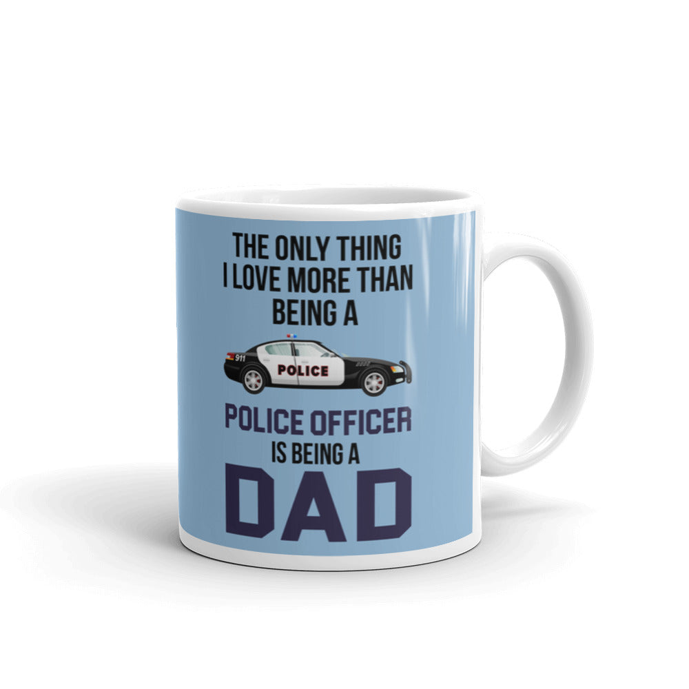 The Only Thing I Love More Than Being A Police Officer Coffee Tea Ceramic Mug/Cup
