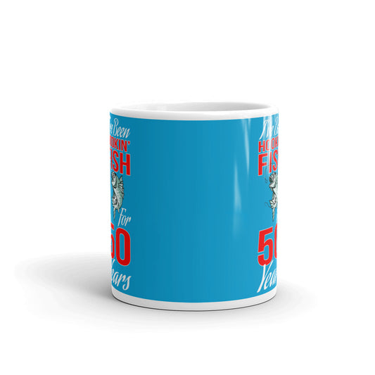 I've Been Hookin' Fish for 50 Years Coffee Tea Ceramic Mug/Cup