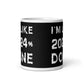 I'm Like 2024% Done Class of 2024 Coffee Tea Ceramic Mug/Cup