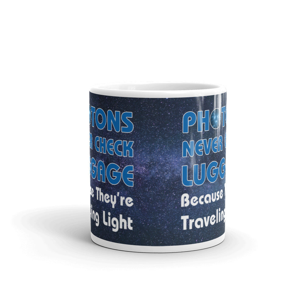 Photons Never Check Luggage Travel Light Funny Coffee Tea Ceramic Mug/Cup