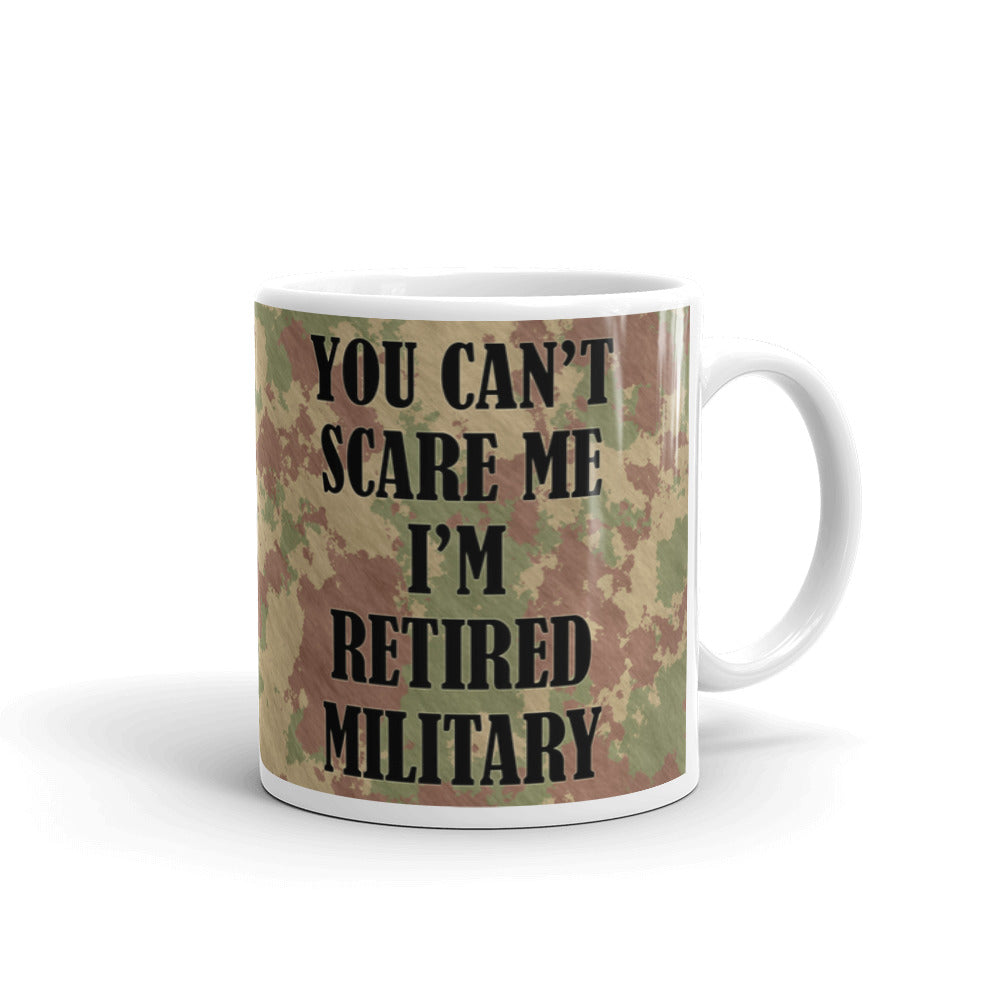 You Can't Scare Me I'm Retired Military Veteran Coffee Tea Ceramic Mug/Cup