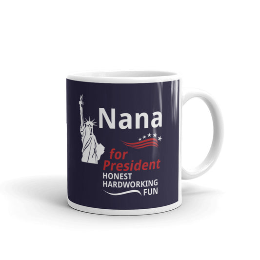 Nana for President Statue of Liberty Grandma Gifts Coffee Tea Ceramic Mug/Cup