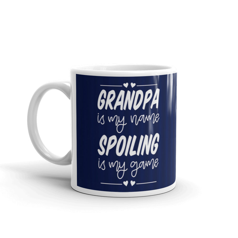 Grandpa Is My Name Spoiling Is My Game Coffee Tea Ceramic Mug/Cup