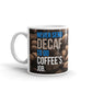 Never Send Decaf To Do Coffee's Job Office Coffee Tea Ceramic Mug/Cup