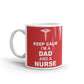 Keep Calm I'm a Dad And a Nurse Nurse Gifts Coffee Tea Ceramic Mug/Cup