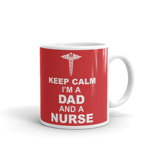 Keep Calm I'm a Dad And a Nurse Nurse Gifts Coffee Tea Ceramic Mug/Cup
