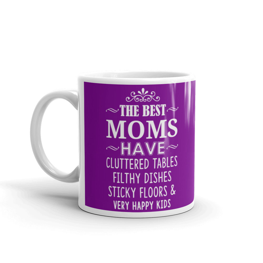 The Best Moms Have Cluttered Tables Dishes Coffee Tea Ceramic Mug/Cup