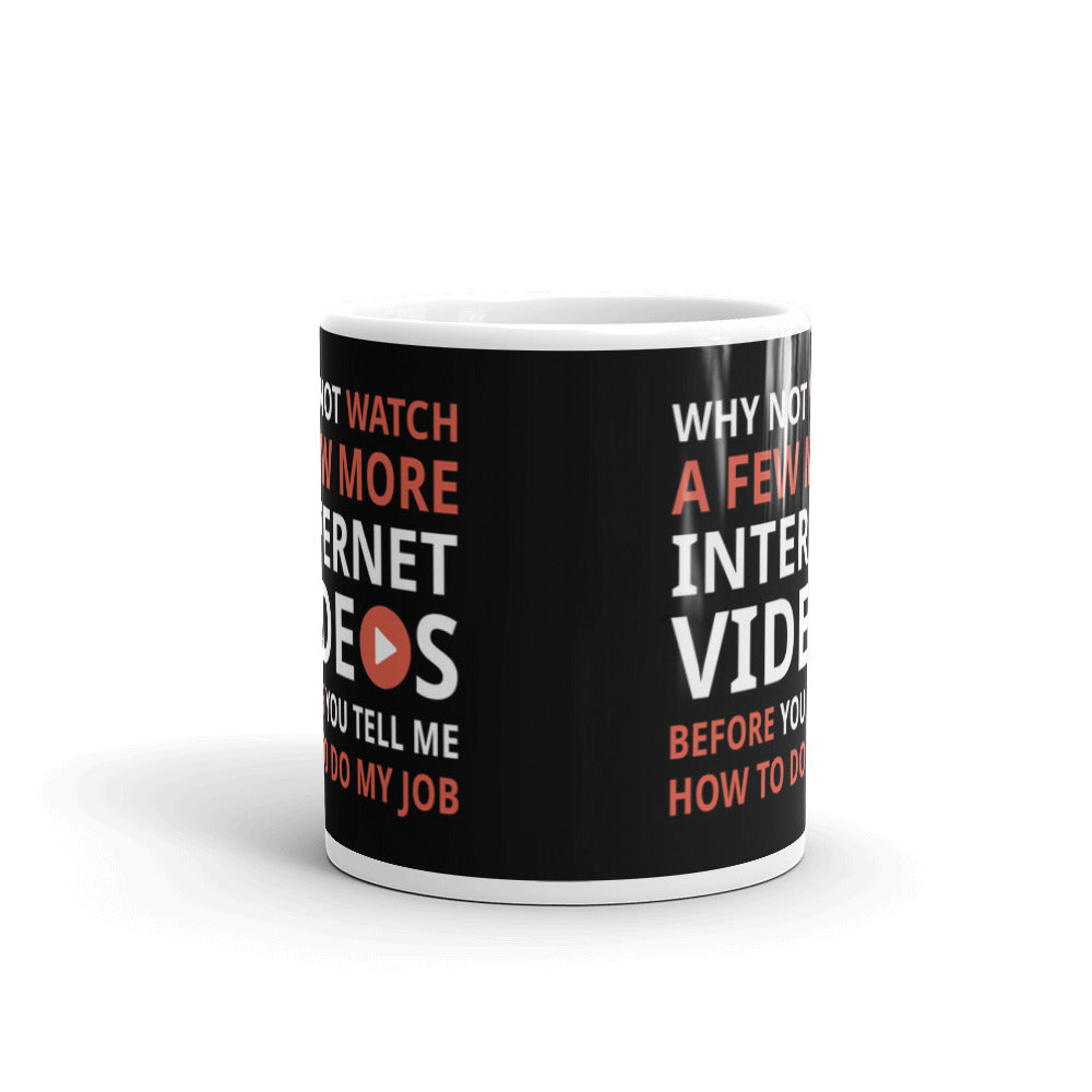 Why Not Watch Videos Before Tell Me Gifts Coffee Tea Ceramic Mug/Cup
