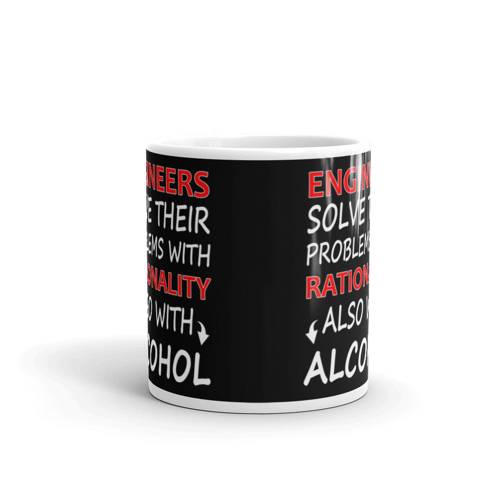 Engineers Solve Their Problems With Rationality Also With Alcohol Coffee Ceramic Mug