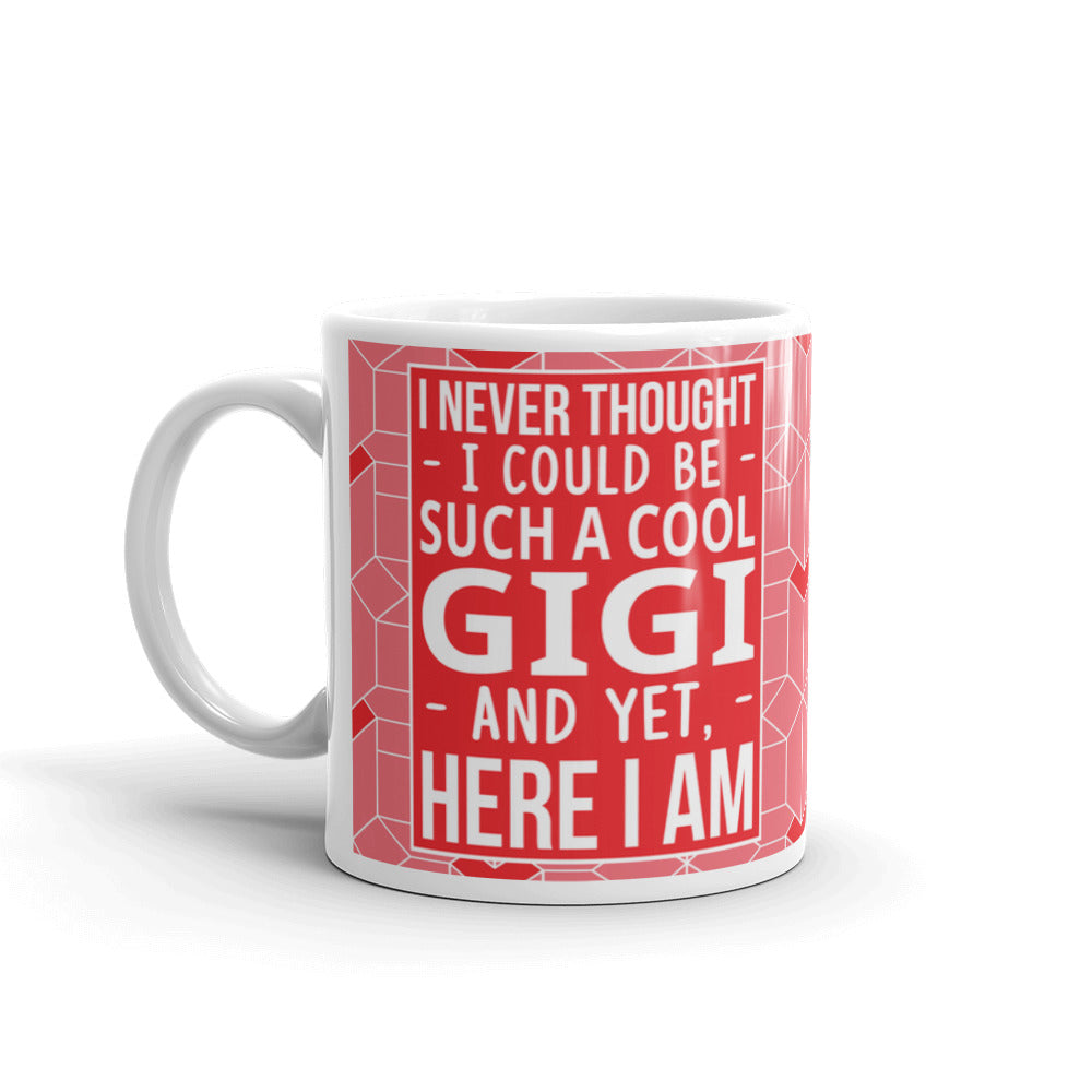 I Never Thought I Could Be Such A Cool Gigi Grandma Gifts Coffee Ceramic Mug