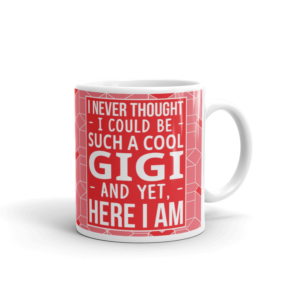 I Never Thought I Could Be Such A Cool Gigi Grandma Gifts Coffee Ceramic Mug