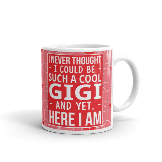 I Never Thought I Could Be Such A Cool Gigi Grandma Gifts Coffee Ceramic Mug