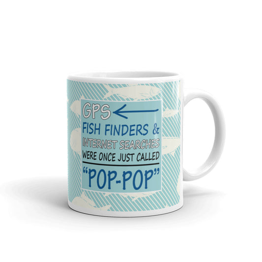 GPS Fish Finders Internet Searches Were Once Just Called Pop-Pop Coffee Ceramic Mug
