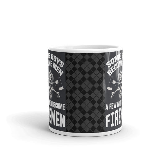 Some Boys Become Men A Few Men Become Firemen Dad Coffee Ceramic Mug