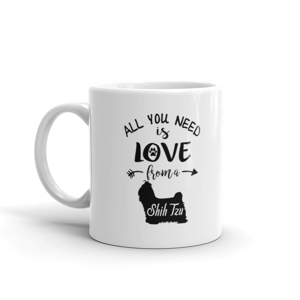 All You Need Is Love From A Shih Tzu Dog Coffee Tea Ceramic Mug/Cup