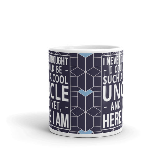 I Never Thought I Could Be Such A Cool Uncle Coffee Tea Ceramic Mug/Cup