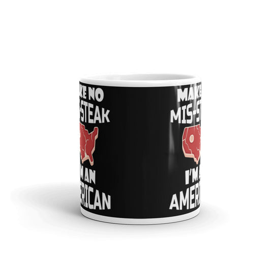Make No Mis-Steak I'm an American BBQ Grilling Coffee Tea Ceramic Mug/Cup