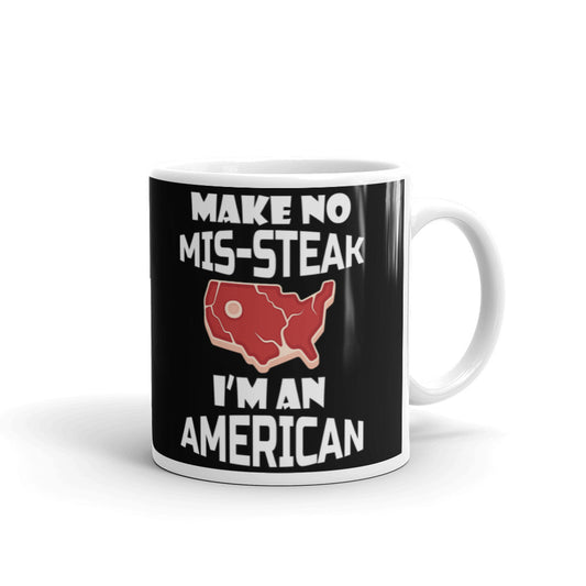 Make No Mis-Steak I'm an American BBQ Grilling Coffee Tea Ceramic Mug/Cup