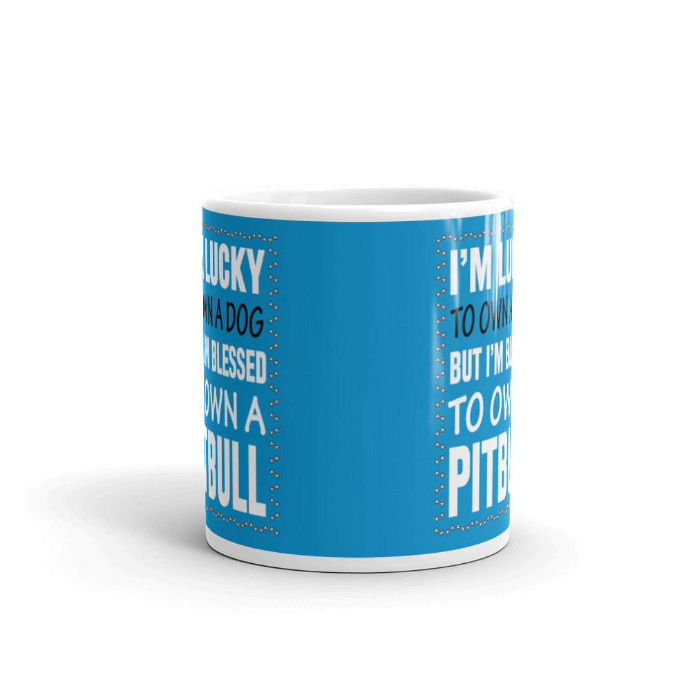 I'm Lucky To Own a Dog But I'm Blessed To Own a Pitbull Coffee Tea Ceramic Mug/Cup