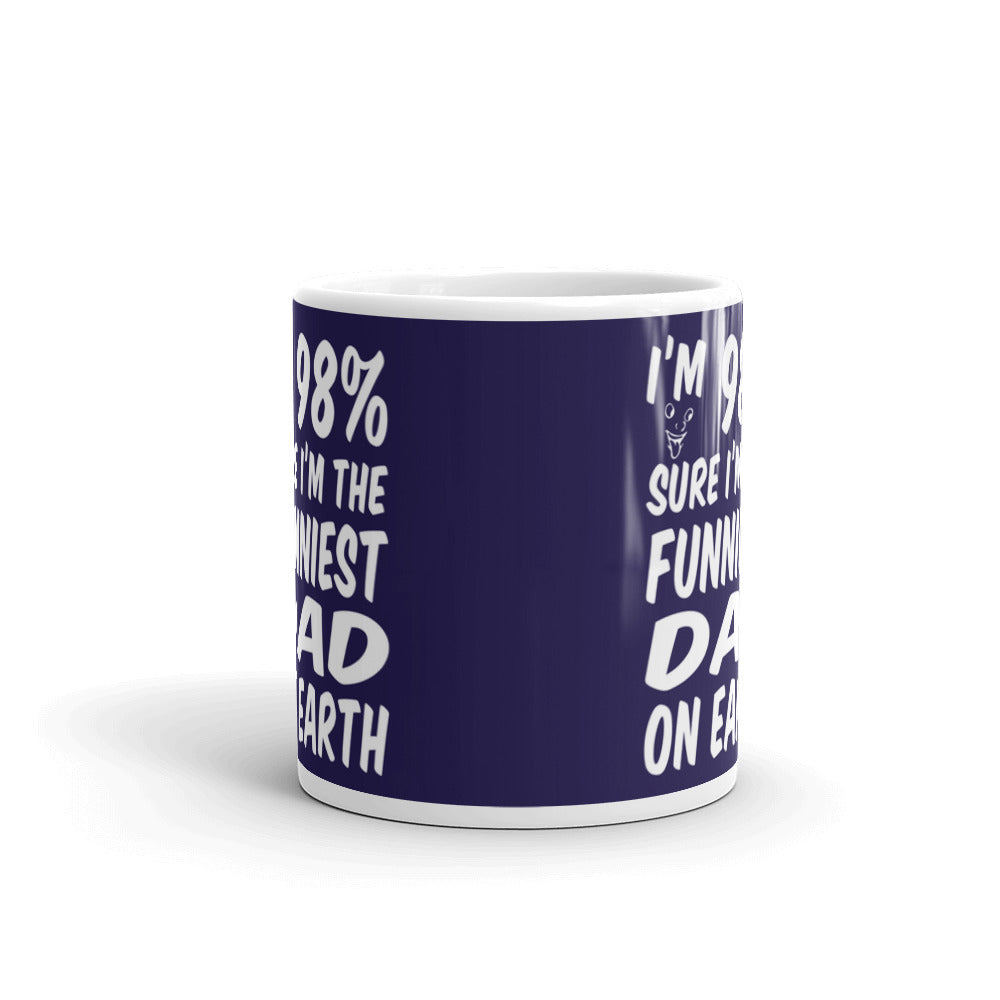 I'm 98% Sure I'm The Funniest Dad on Earth Funny Dad Gifts Coffee Tea Ceramic Mug/Cup