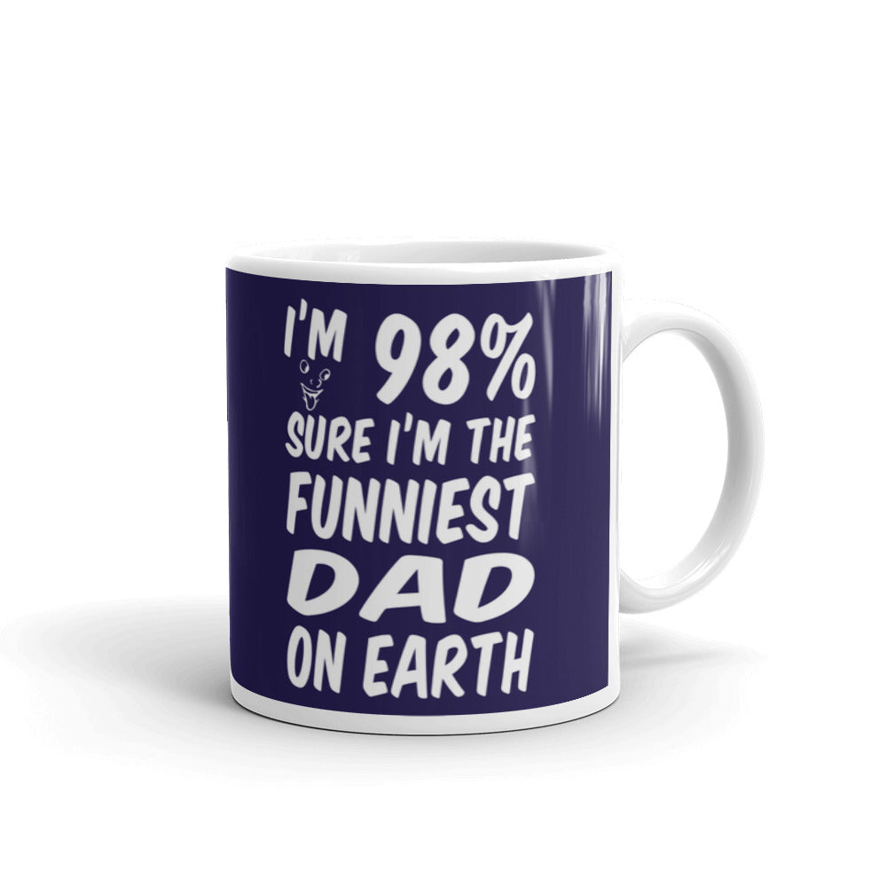 I'm 98% Sure I'm The Funniest Dad on Earth Funny Dad Gifts Coffee Tea Ceramic Mug/Cup
