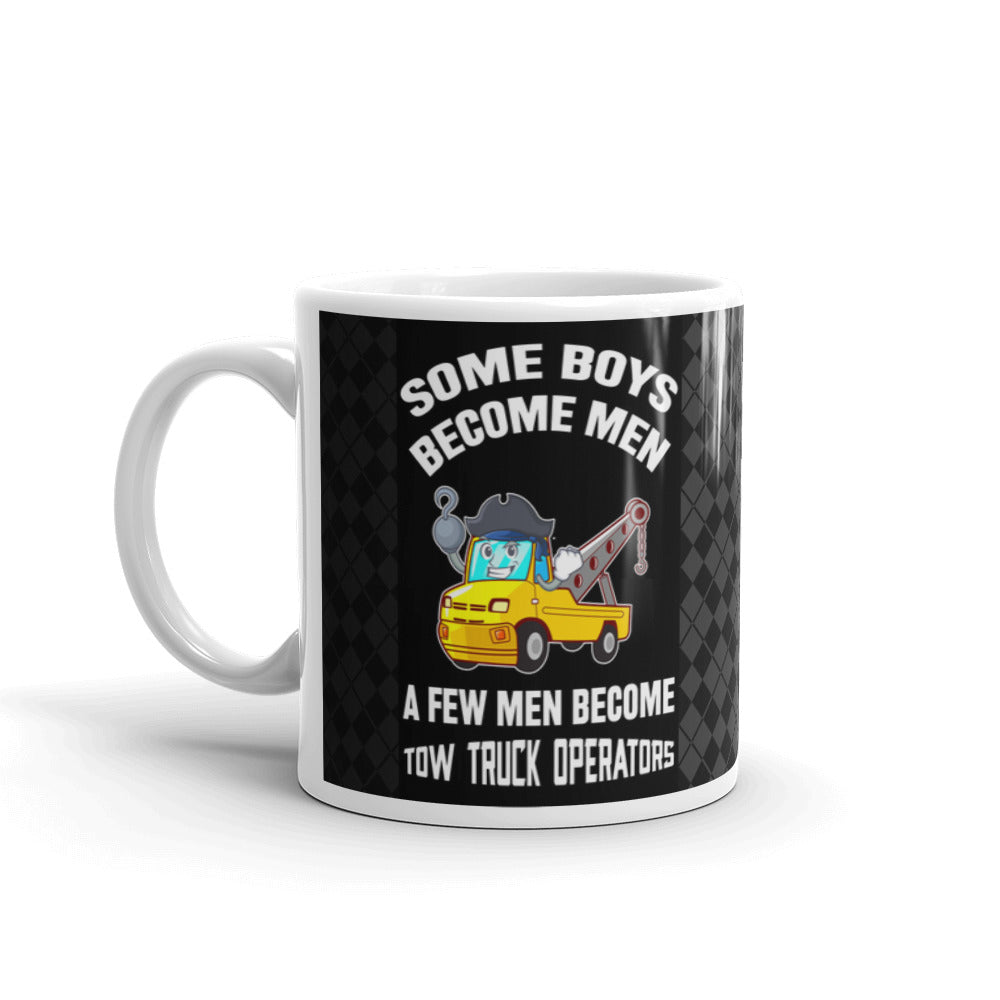 Some Boys Become Men A Few Men Become Tow Truck Operators Coffee Mug