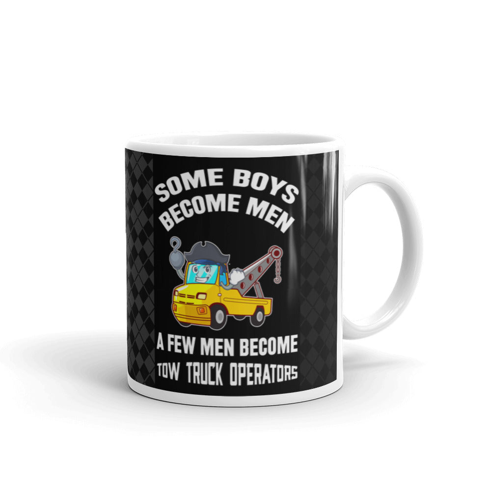 Some Boys Become Men A Few Men Become Tow Truck Operators Coffee Mug