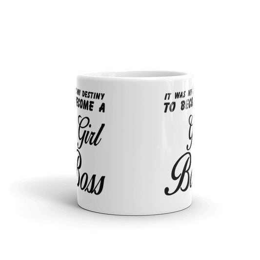 It Was My Destiny To  Become A Girl Boss Best Office Mug Gifts Funny Coffee Mug