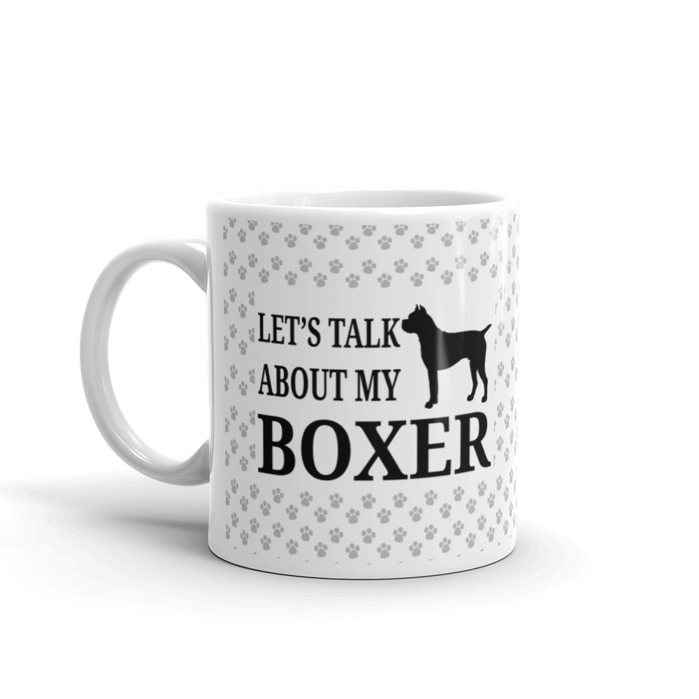 Boxer Dog Gifts Let's Talk About my Boxer Dog Lovers Coffee Mug