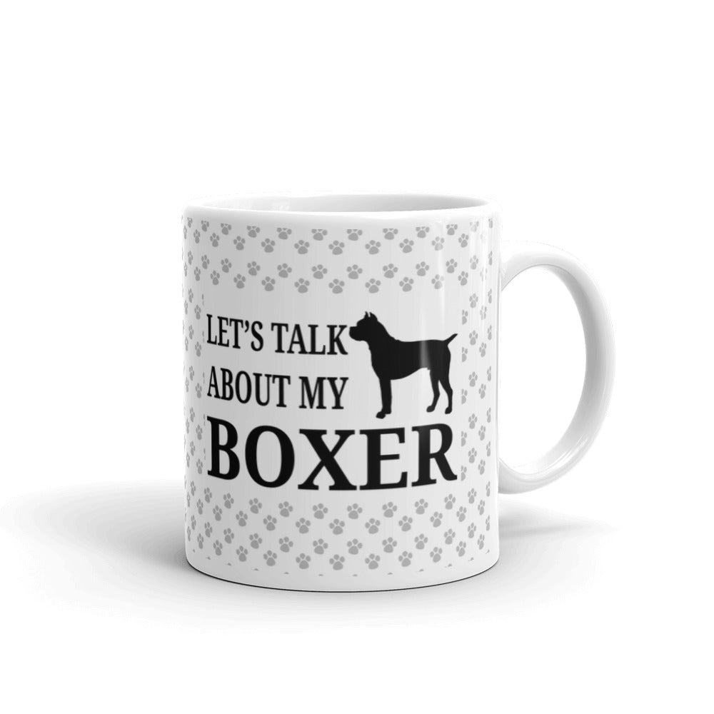 Boxer Dog Gifts Let's Talk About my Boxer Dog Lovers Coffee Mug