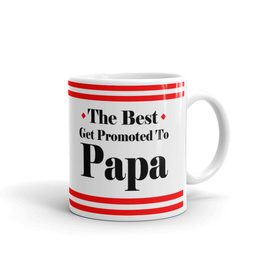 The Best Get Promoted to Papa Expecting Grandpa Coffee Mug