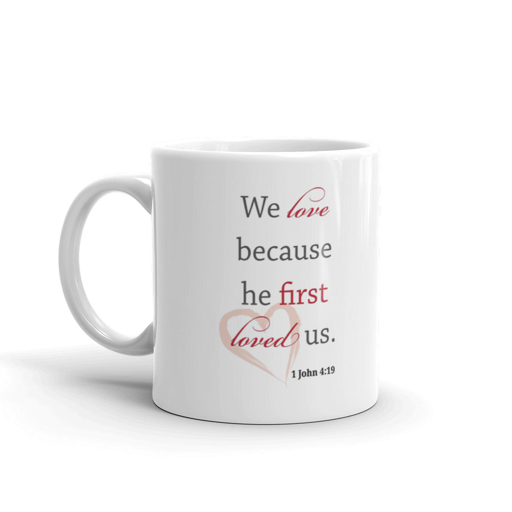 Bible Verse Gifts We Love Because He Loved Us First Tea Coffee Mug