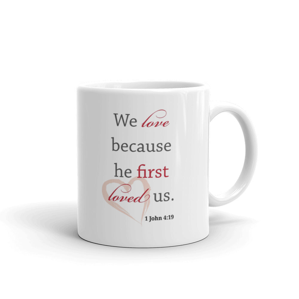 Bible Verse Gifts We Love Because He Loved Us First Tea Coffee Mug