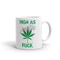 High as F*ck Funny Cannabis 420 leaf ganja pot smoker Weed coffee mug gift