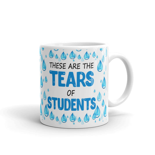 Teacher Gifts Tears of my Students Funny Coworker Gag Coffee Mug