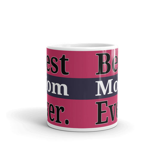 Mothers Day Gift for Mom Best Mom Ever Mom Coffee Mug