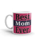 Mothers Day Gift for Mom Best Mom Ever Mom Coffee Mug