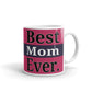 Mothers Day Gift for Mom Best Mom Ever Mom Coffee Mug