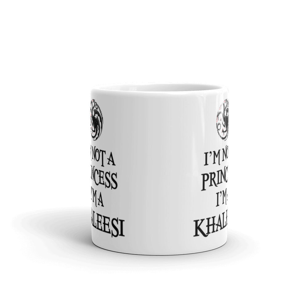 I'm Not A Princess I'm A Khaleesi Mug Dragons Mug Mother of Dragons Coffee Mug